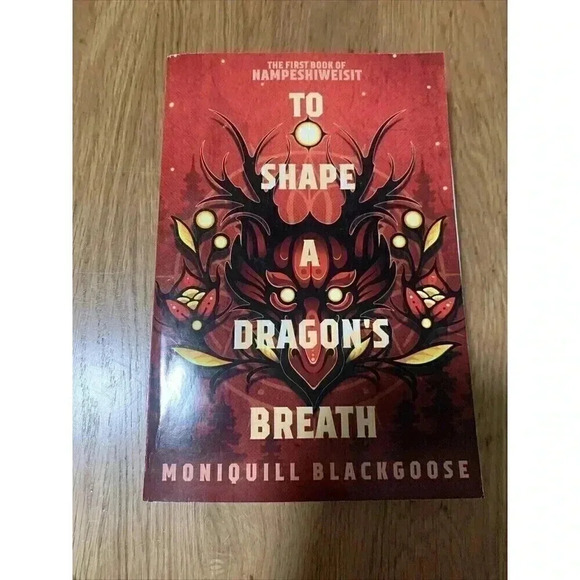 To Shape a Dragon's Breath: The First Book of Nampeshiweisit by Moniquill Blackg - Picture 5 of 7
